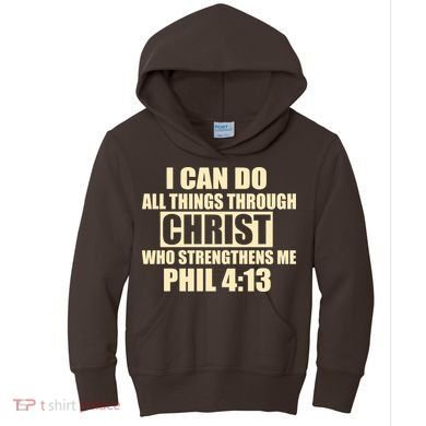 I Can Do All Thing Through Christ Phil 4:13 Kids Hoodie