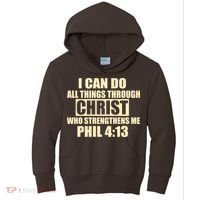 I Can Do All Thing Through Christ Phil 4:13 Kids Hoodie thumb 0