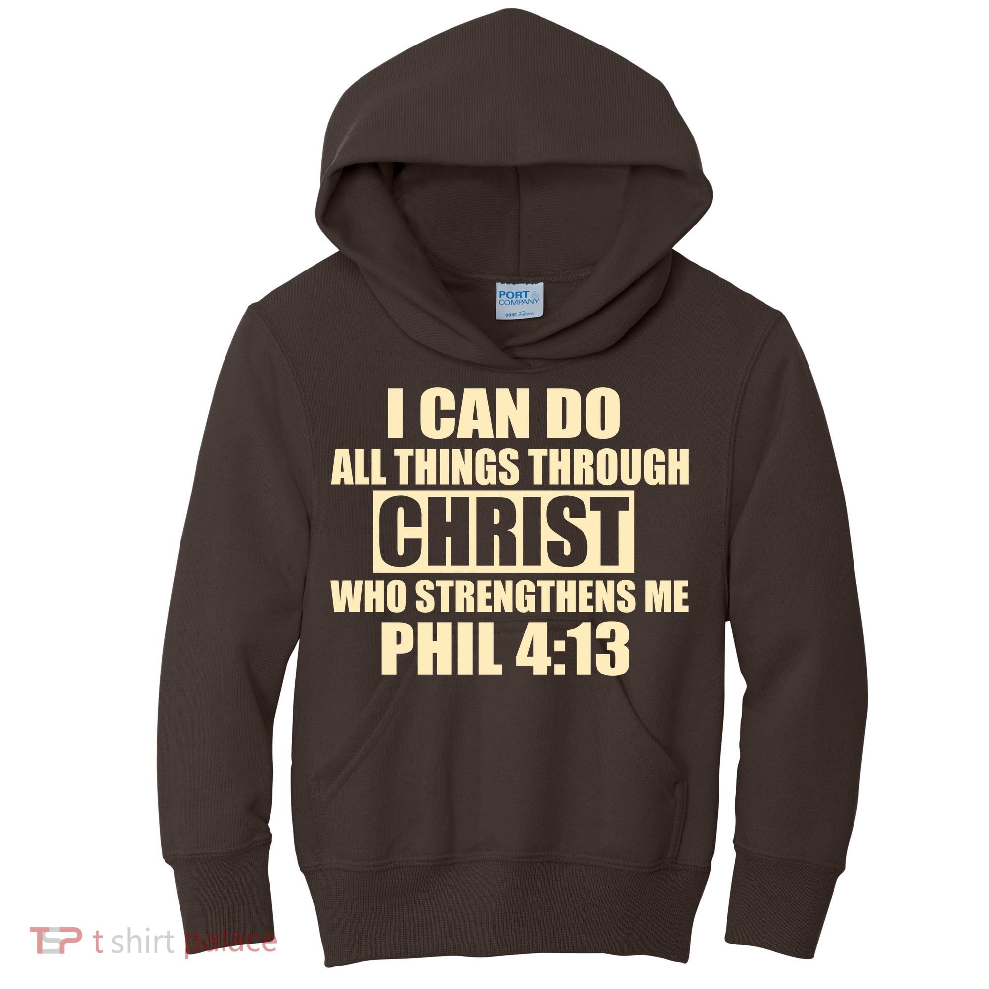 I Can Do All Thing Through Christ Phil 4:13 Kids Hoodie