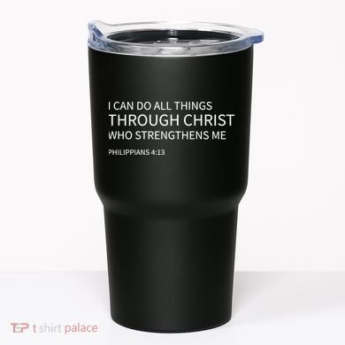 I Can Do All Things Through Christ Tumbler