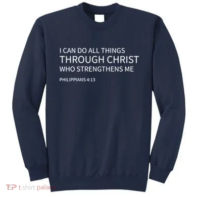 I Can Do All Things Through Christ Sweatshirt