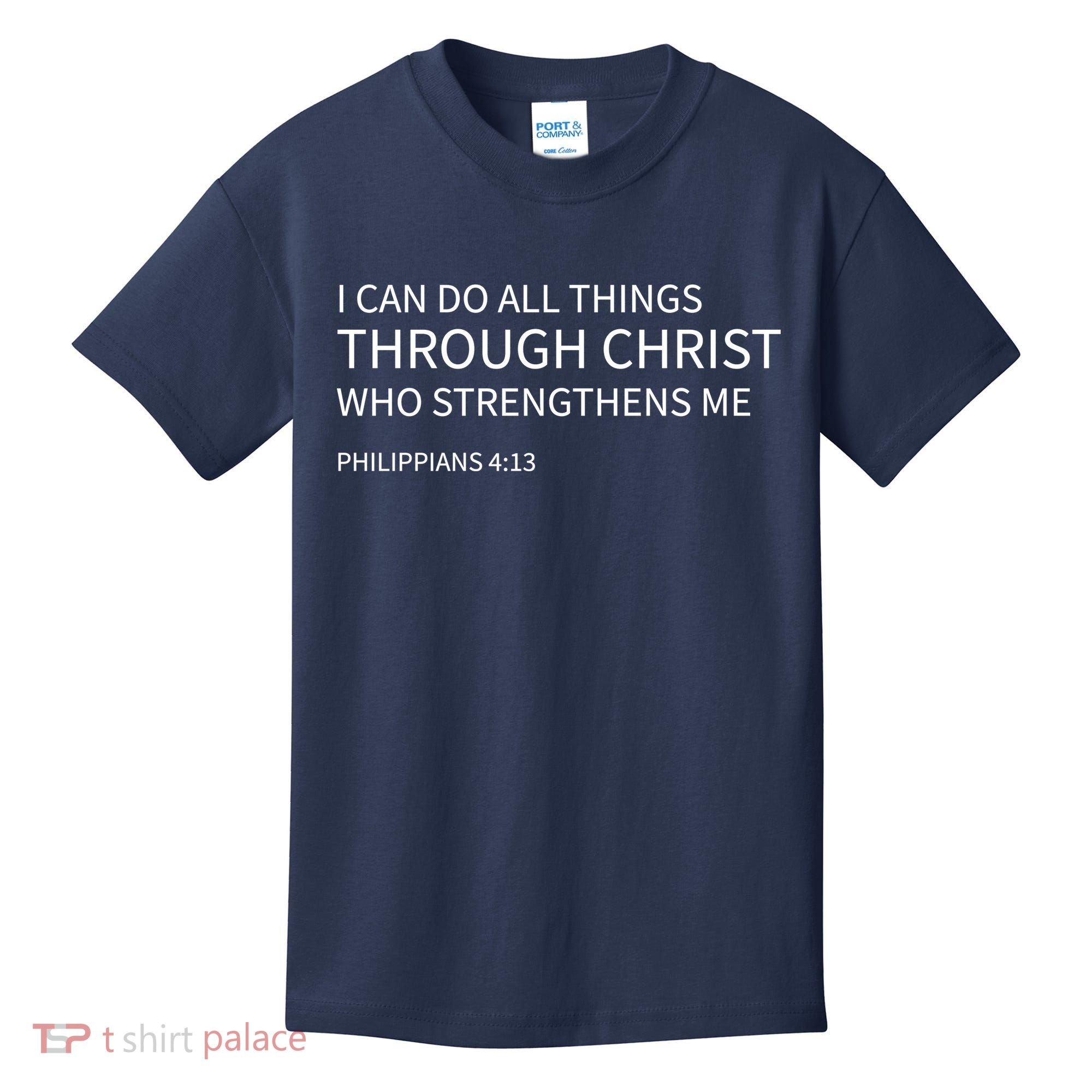 I Can Do All Things Through Christ Kids T-Shirt