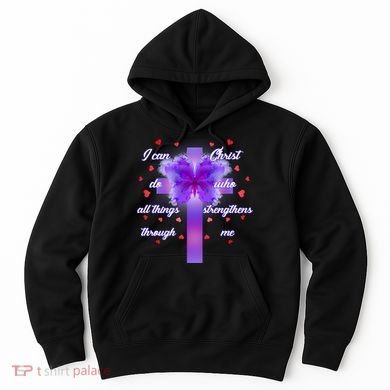 I Can Do All Things Through Christ Butterfly Cross Hoodie