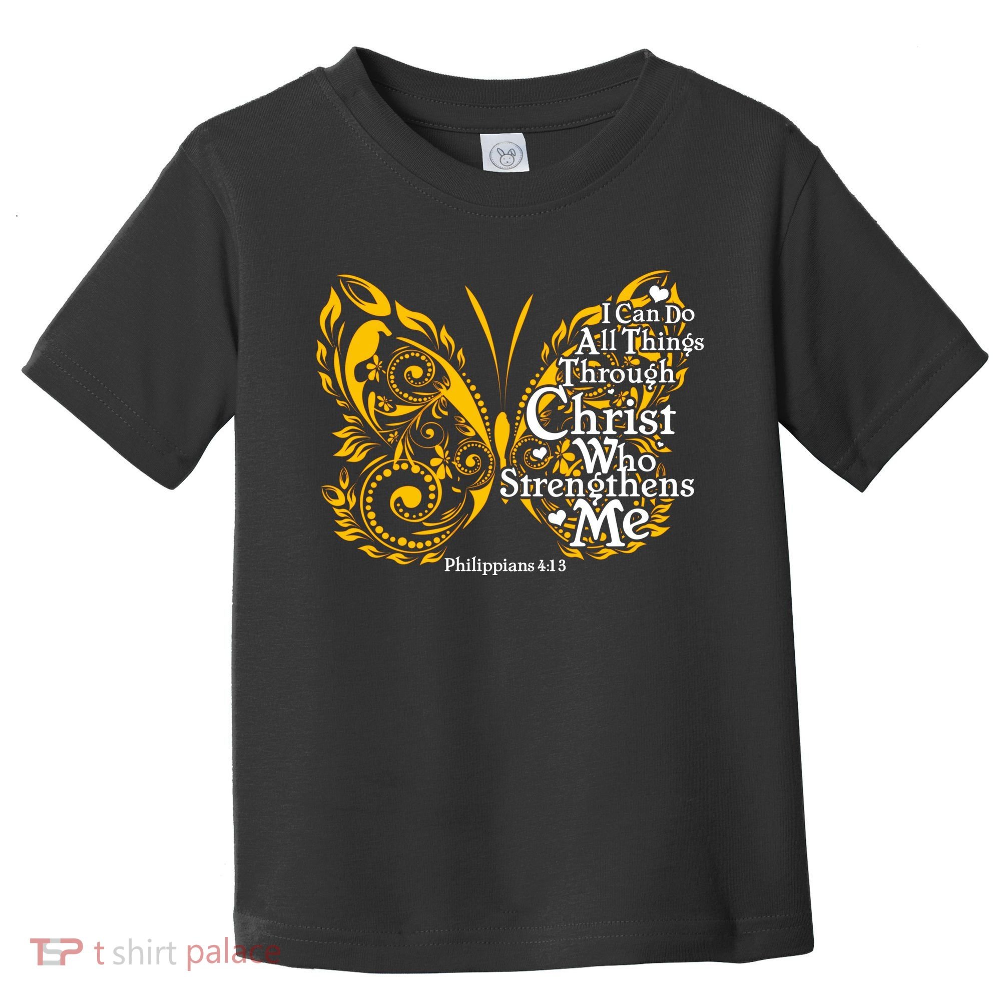 I Can Do All Things Through Christ Philippians 4:13  Toddler T-Shirt