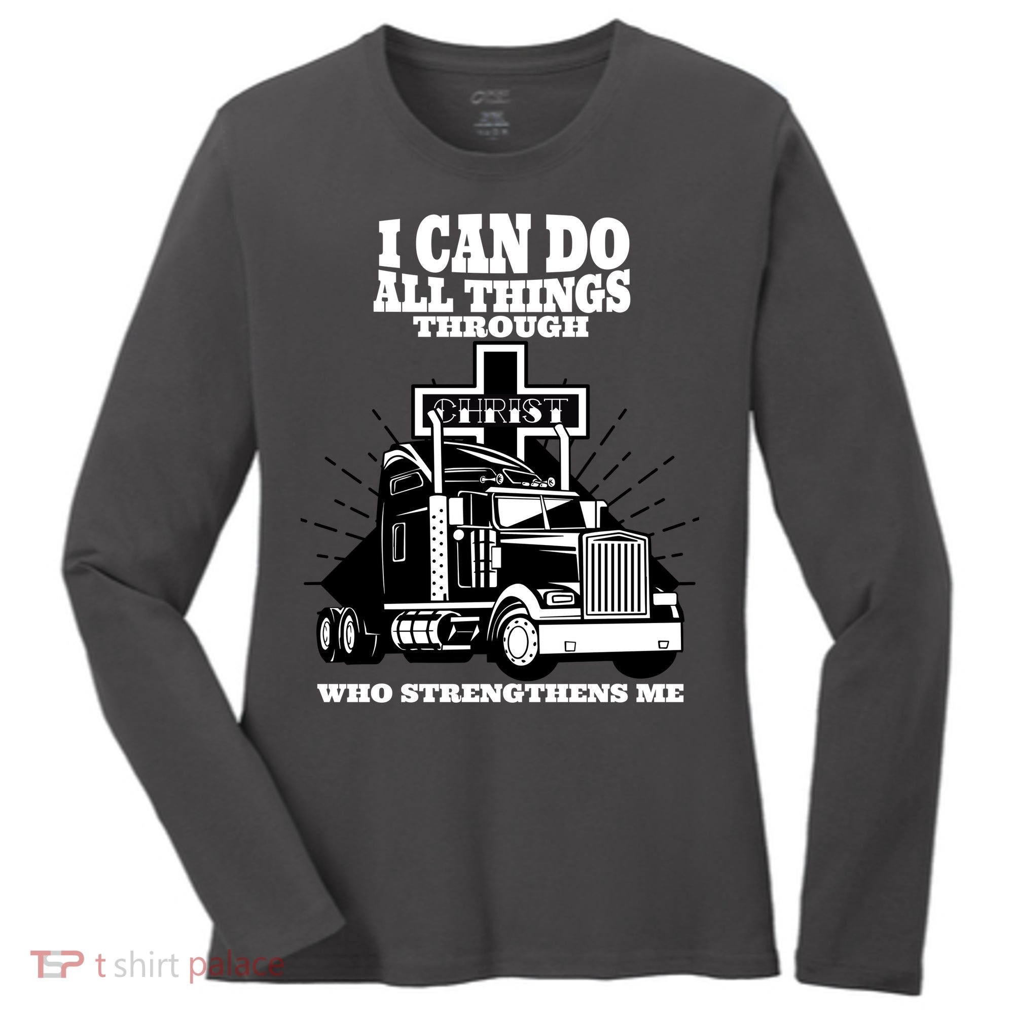 I Can Do All Things Through Christ Truck Driver Women's Long Sleeve Shirt