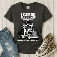 I Can Do All Things Through Christ Truck Driver Women's T-Shirt thumb 3