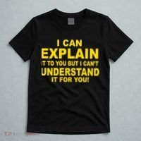 I Can Explain It But I can't Understand It For You T-Shirt thumb 5