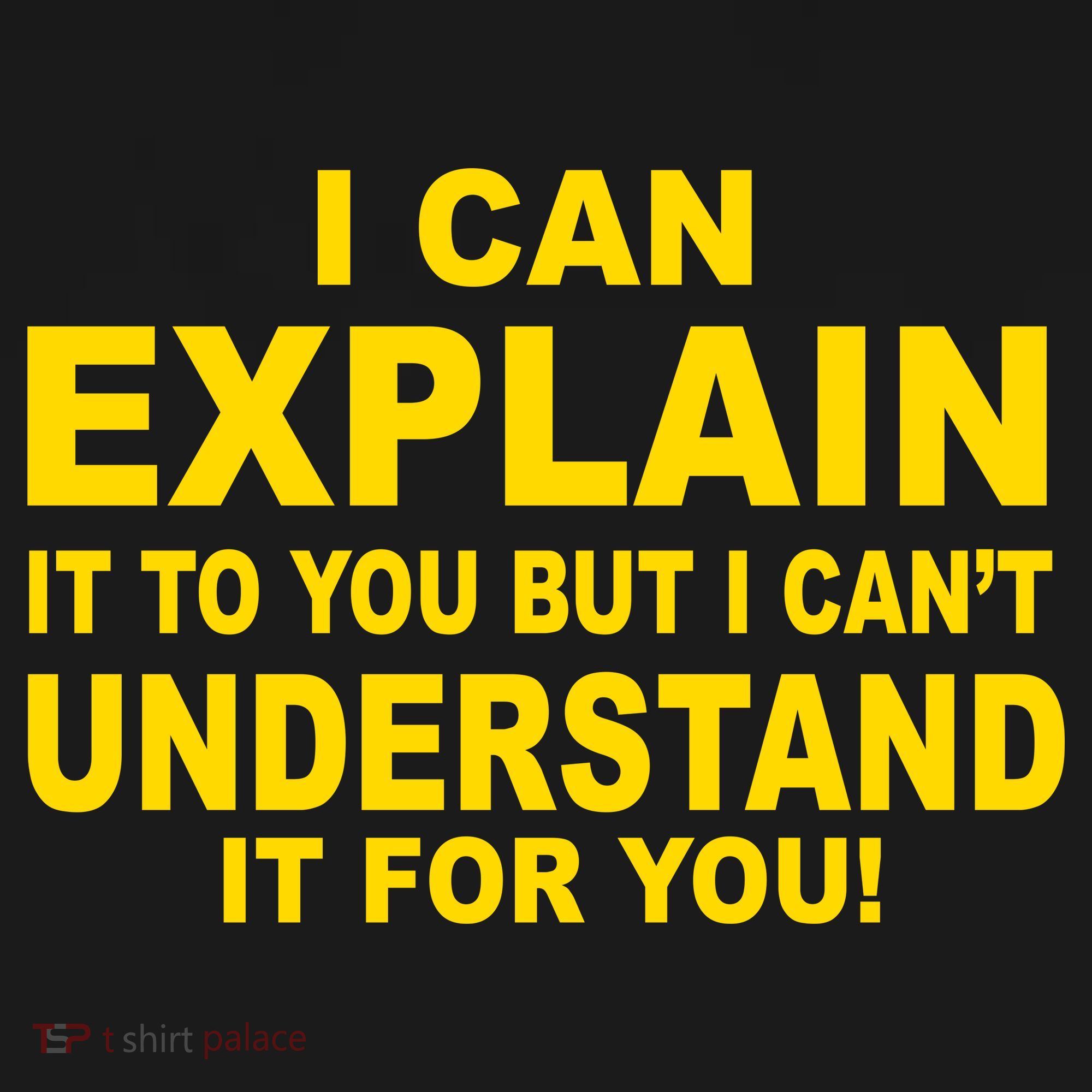 I Can Explain It But I can't Understand It For You Tote Bag