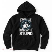 I Can Fix A Leak But Can't Fix Stupid Hoodie thumb 0