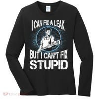I Can Fix A Leak But Can't Fix Stupid Women's Long Sleeve Shirt thumb 0