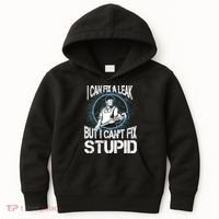 I Can Fix A Leak But Can't Fix Stupid Kids Hoodie thumb 0