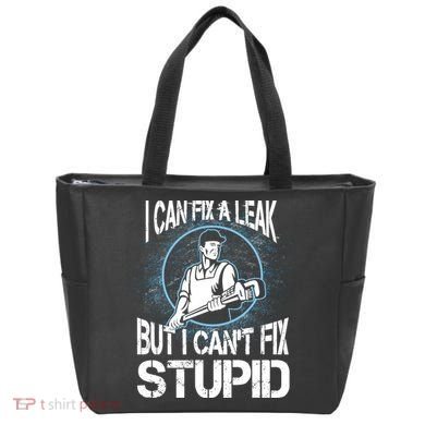 I Can Fix A Leak But Can't Fix Stupid Tote Bag