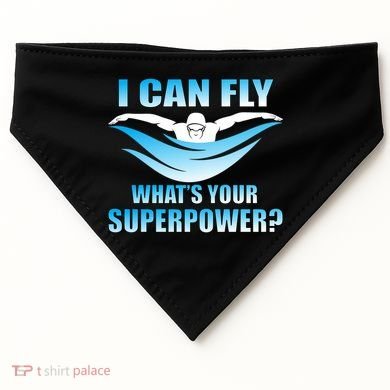 I Can Fly What's Your Superpower Swimming USA-Made Doggie Bandana