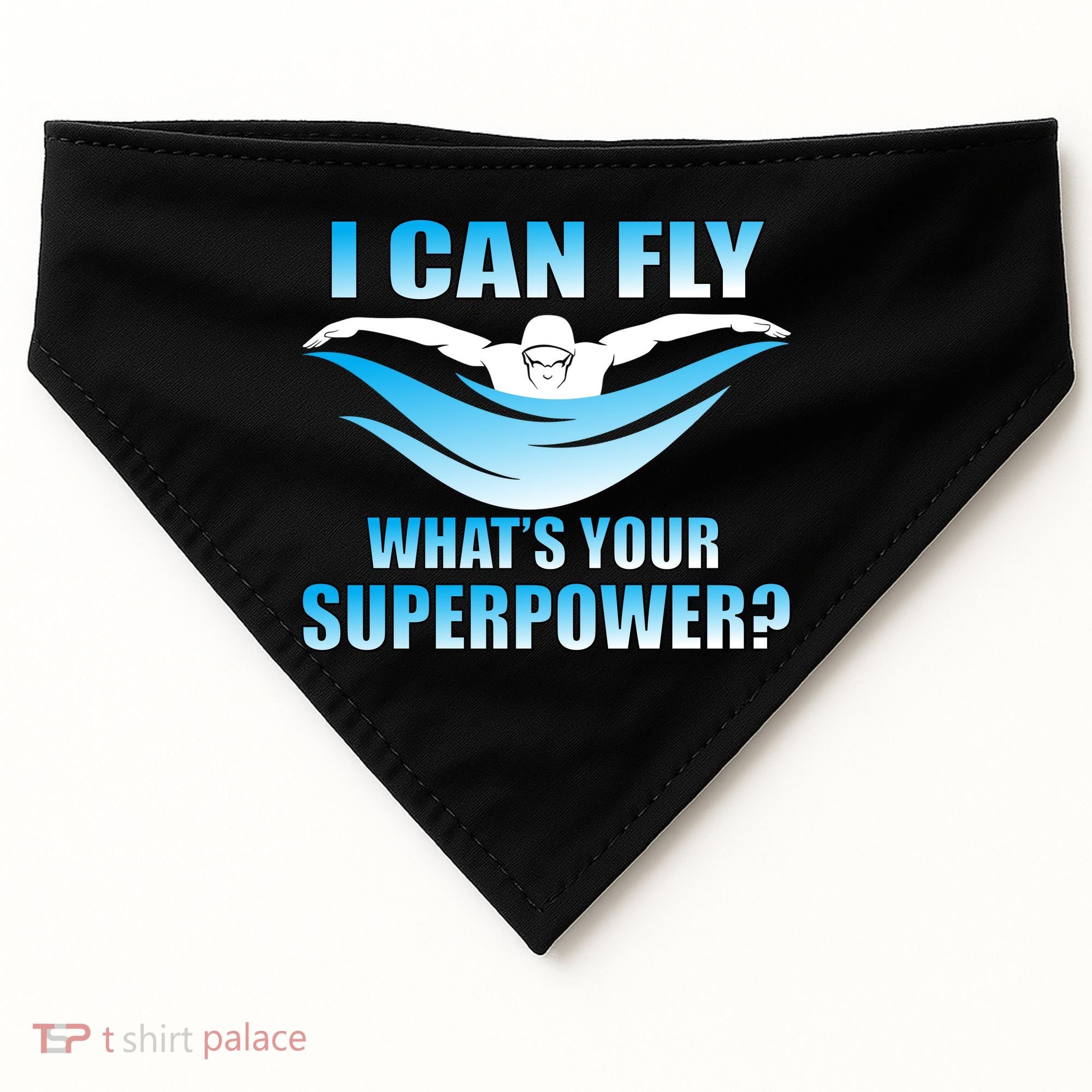I Can Fly What's Your Superpower Swimming USA-Made Doggie Bandana