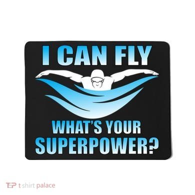 I Can Fly What's Your Superpower Swimming Mousepad
