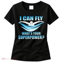 I Can Fly What's Your Superpower Swimming Women's T-Shirt thumb 0