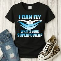 I Can Fly What's Your Superpower Swimming Women's T-Shirt thumb 3