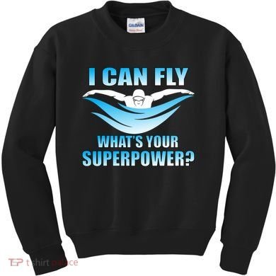 I Can Fly What's Your Superpower Swimming Kids Sweatshirt