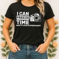 I Can Freeze Time What's Your Superpower? Women's T-Shirt thumb 2