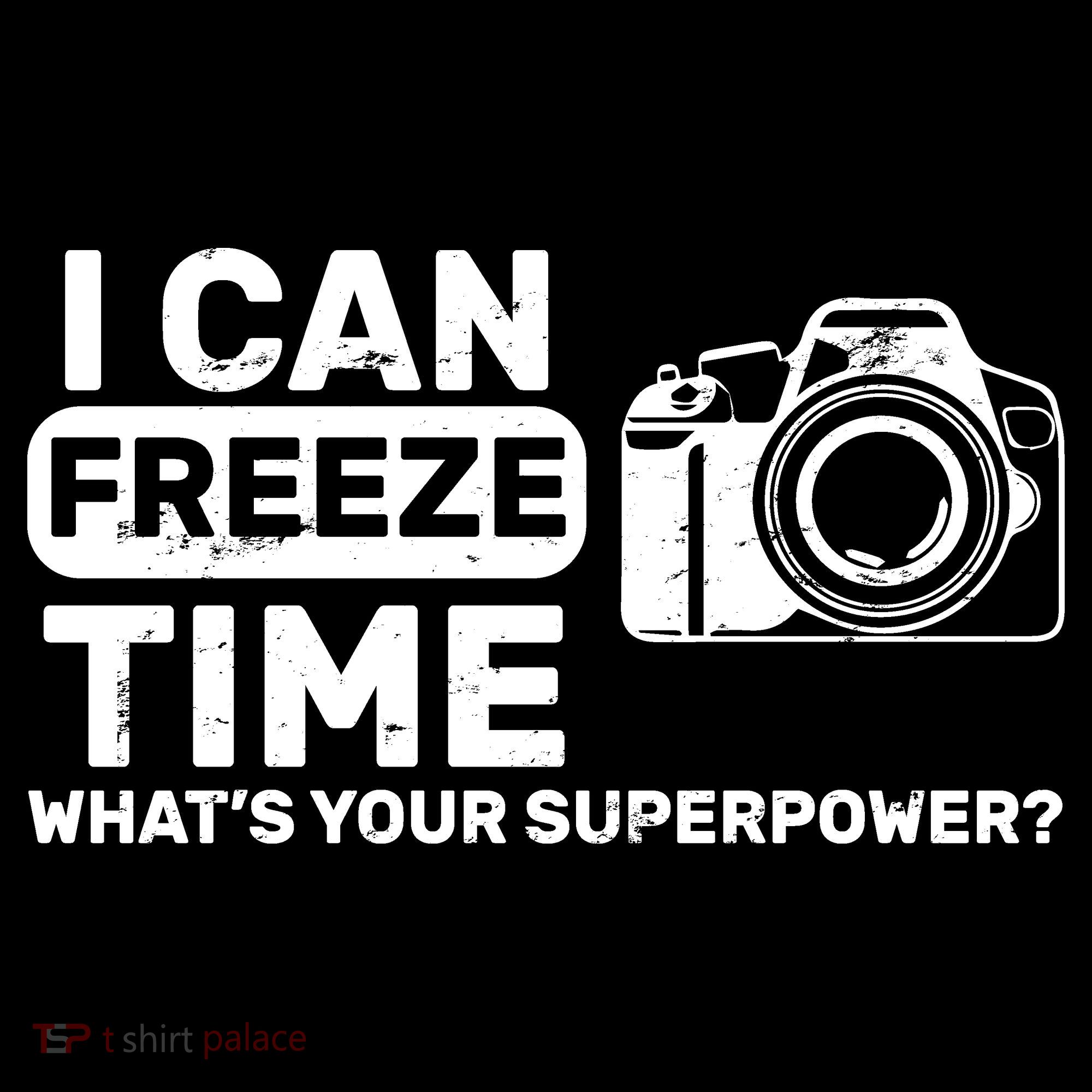 I Can Freeze Time What's Your Superpower? Women's T-Shirt