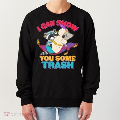 I Can Show You Some Trash Women's Sweatshirt