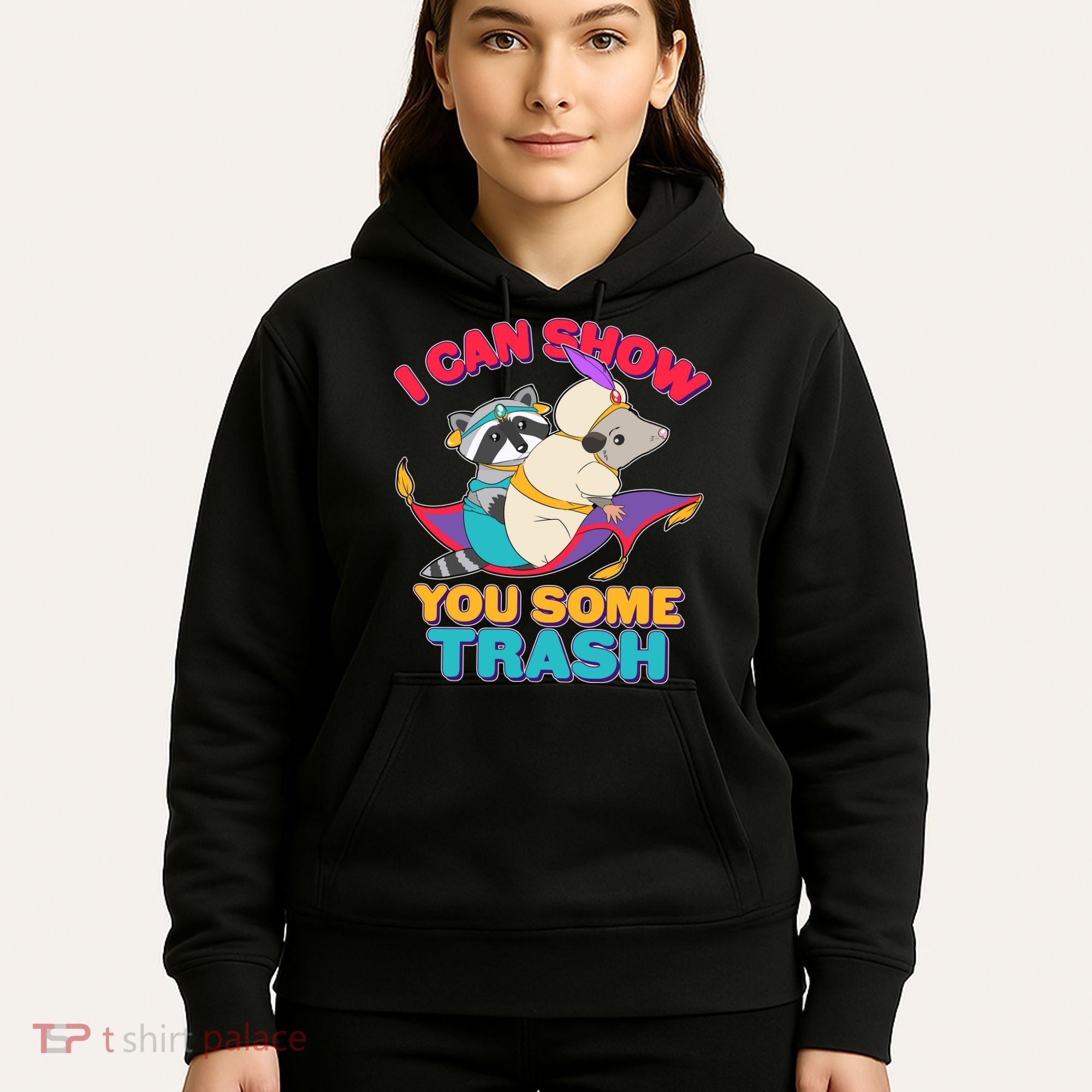 I Can Show You Some Trash Hoodie