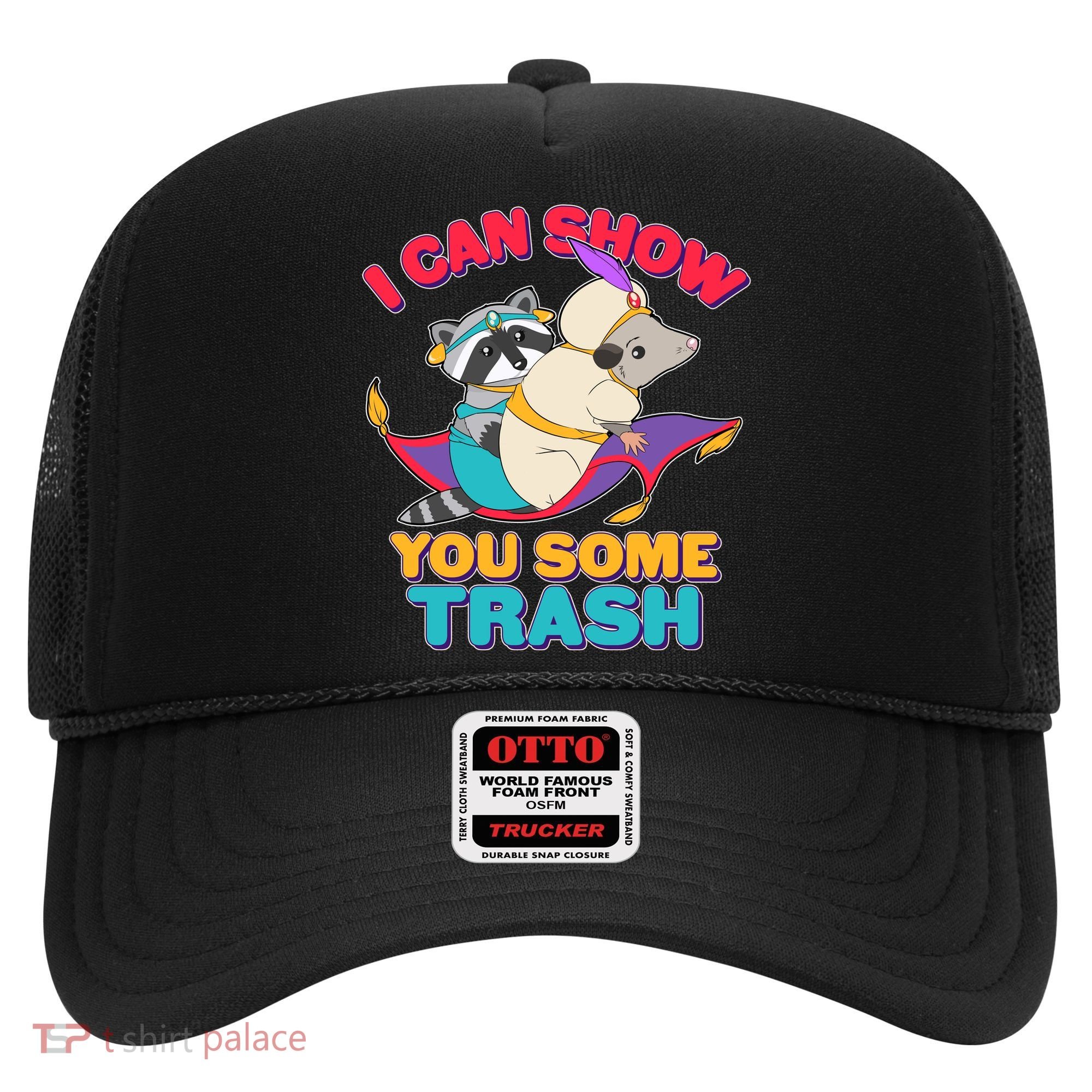 I Can Show You Some Trash Hat