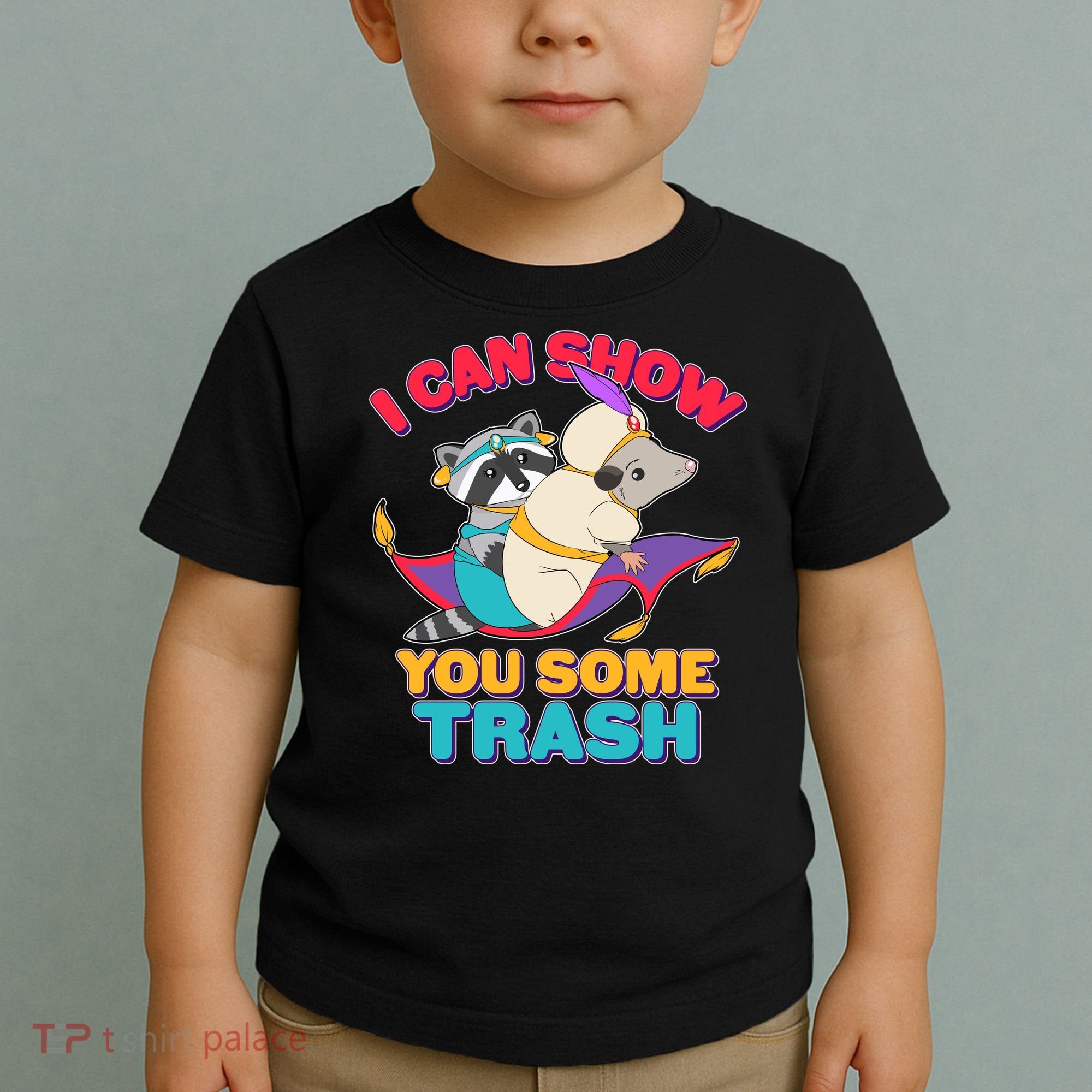 I Can Show You Some Trash Toddler T-Shirt