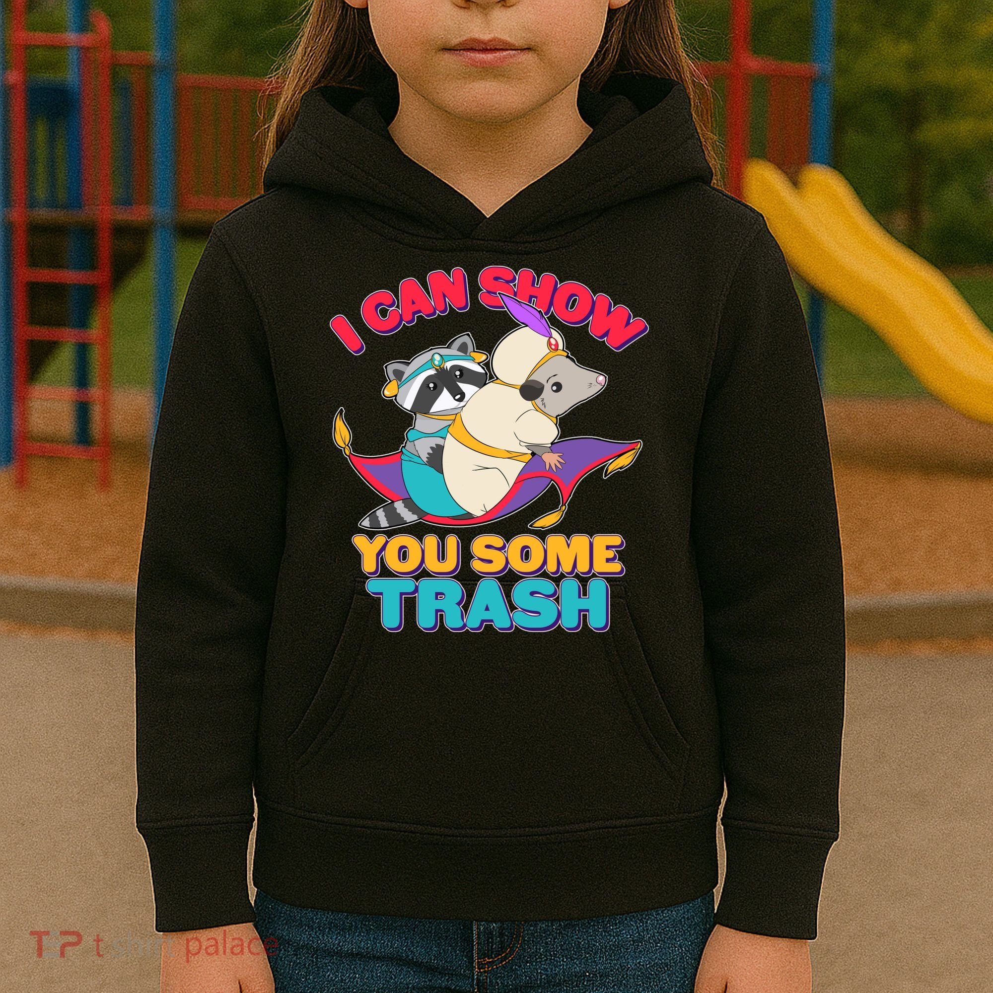 I Can Show You Some Trash Kids Hoodie