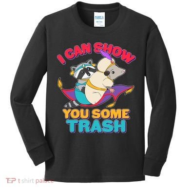 I Can Show You Some Trash Kids Long Sleeve Shirt