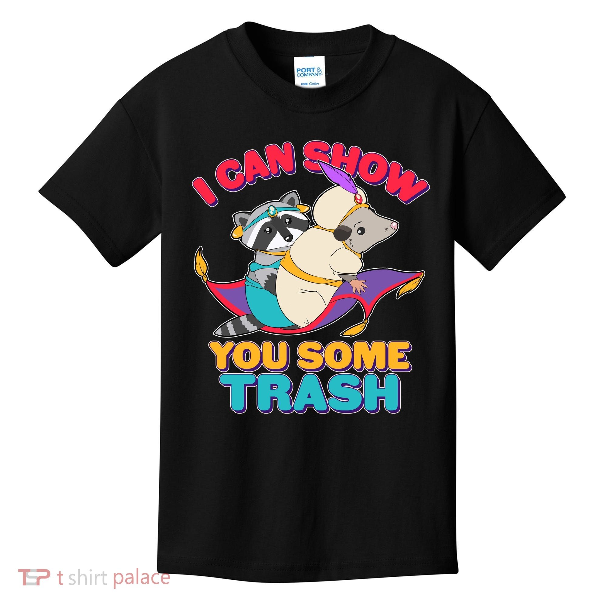 I Can Show You Some Trash Kids T-Shirt