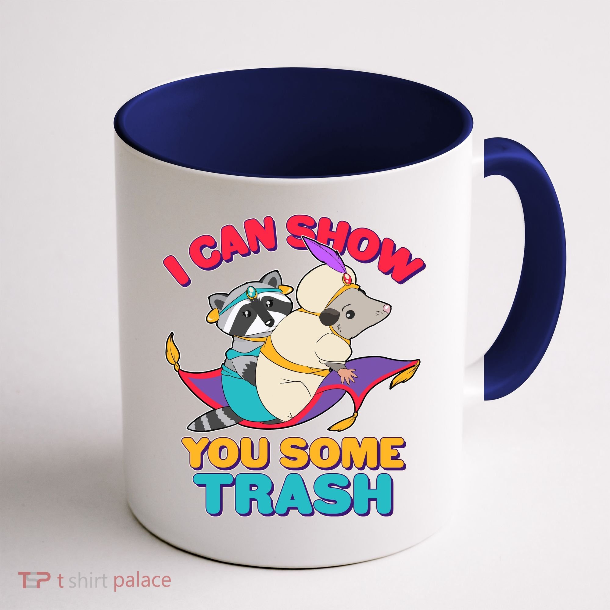I Can Show You Some Trash Coffee Mug