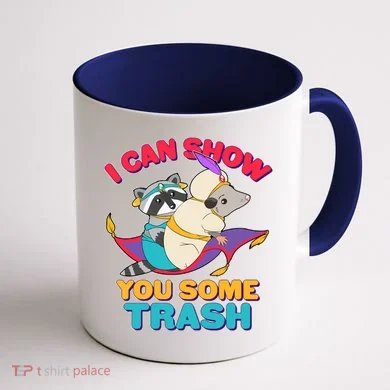 I Can Show You Some Trash Coffee Mug back