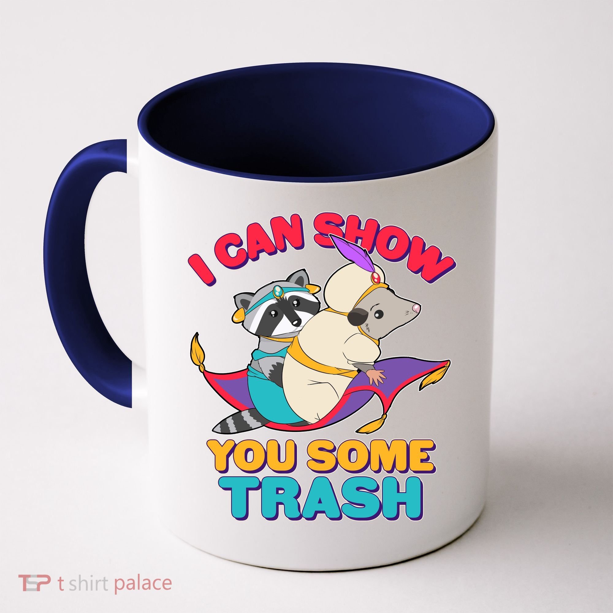 I Can Show You Some Trash Coffee Mug