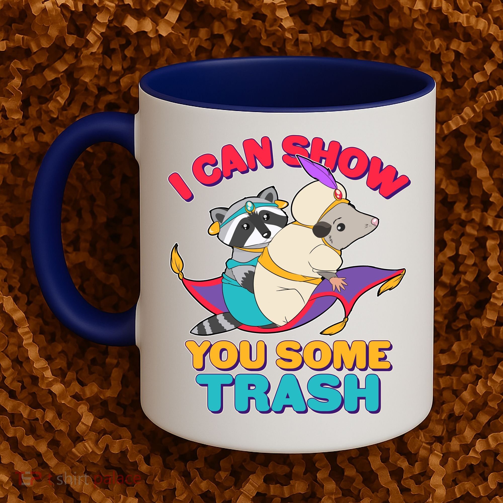 I Can Show You Some Trash Coffee Mug