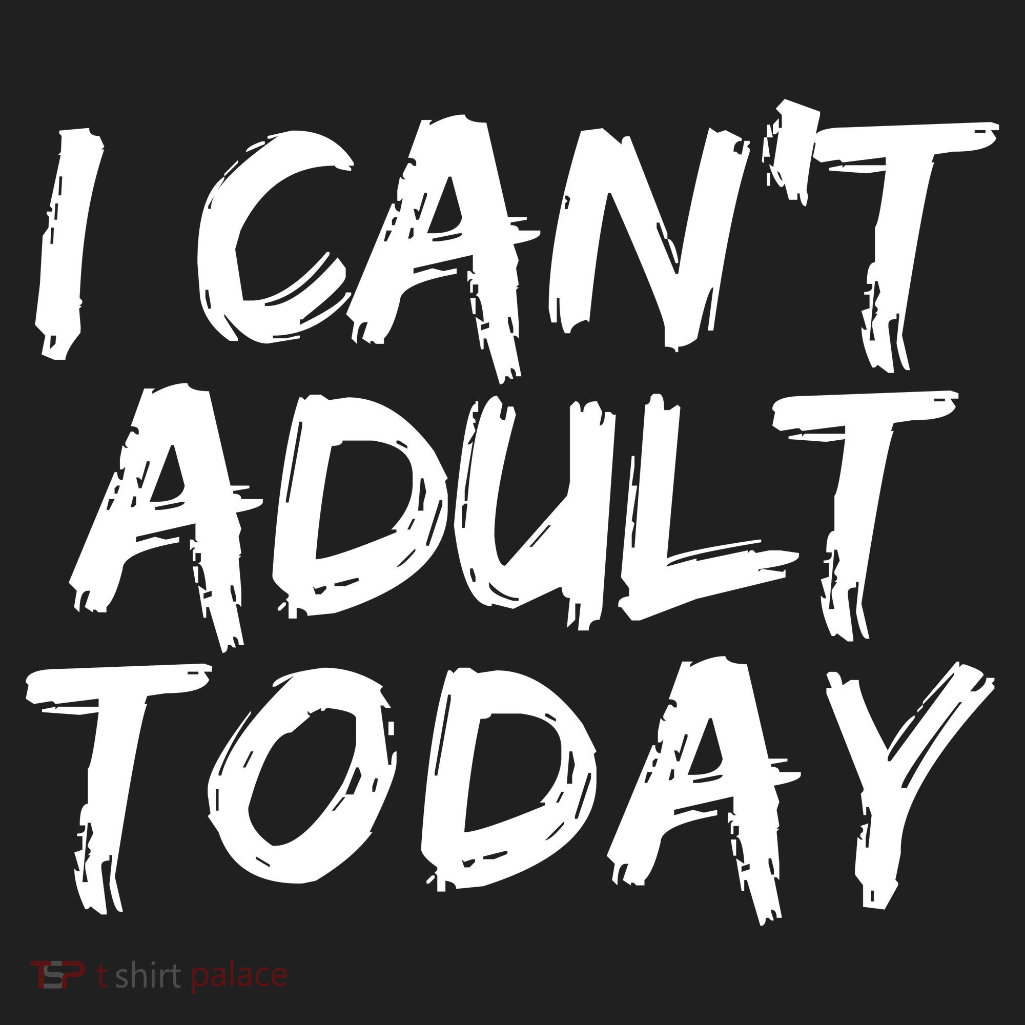 I Can't Adult Today Women's Sweatshirt