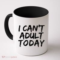 I Can't Adult Today Coffee Mug thumb 0