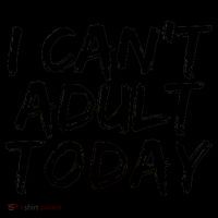 I Can't Adult Today Coffee Mug thumb 5