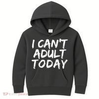 I Can't Adult Today Kids Hoodie thumb 0