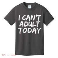 I Can't Adult Today Kids T-Shirt thumb 0