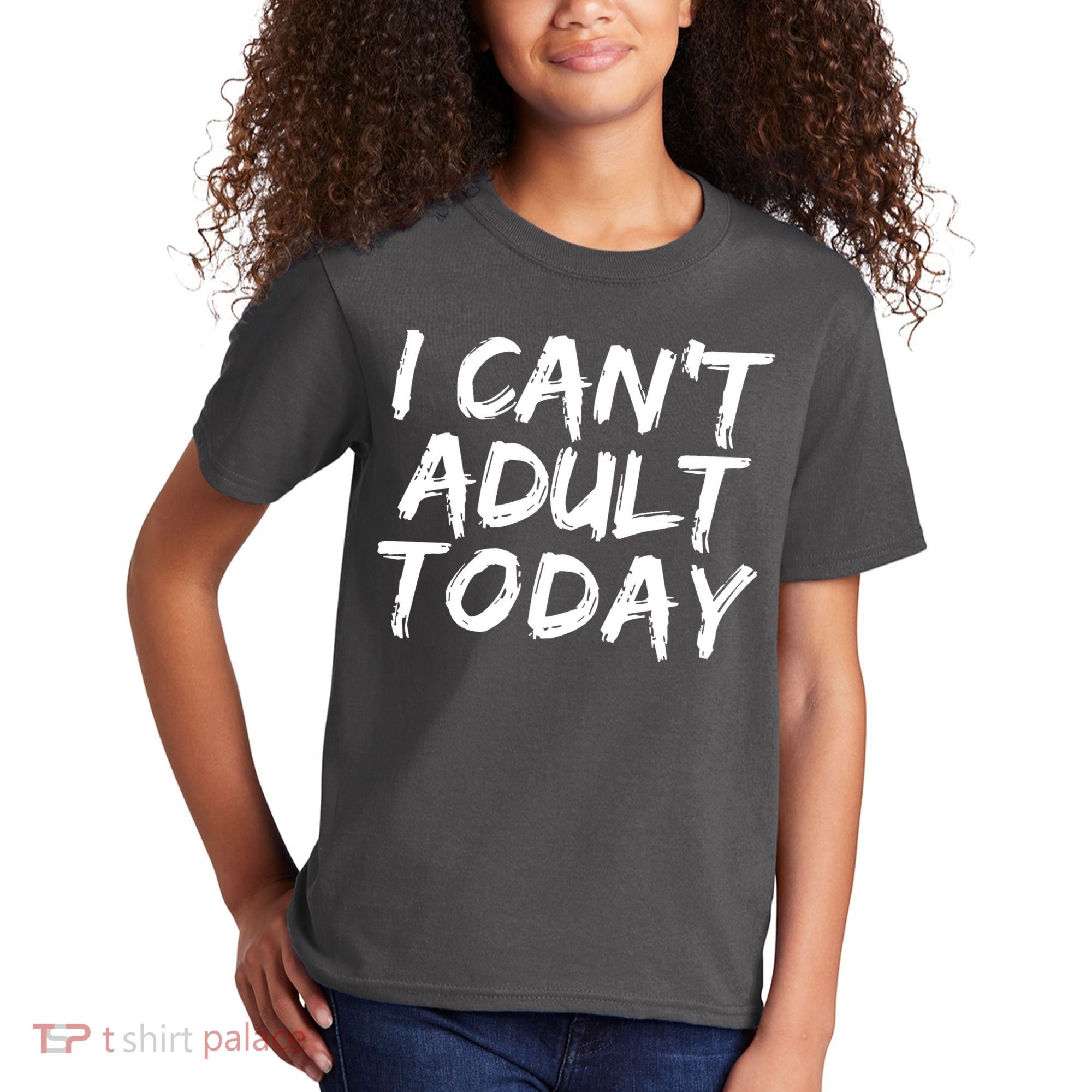 I Can't Adult Today Kids T-Shirt