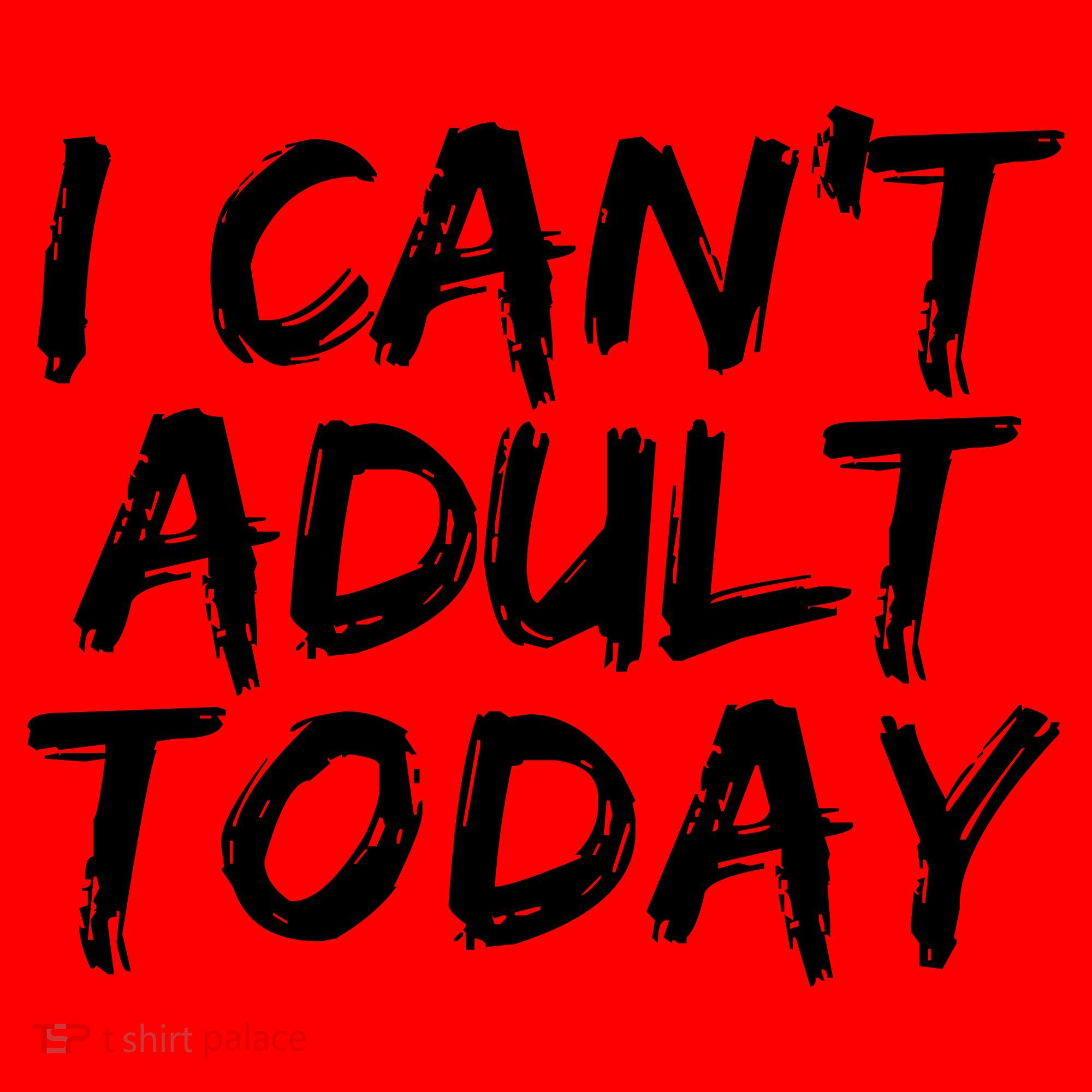 I Can't Adult Today Santa Hat