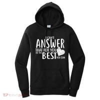 I Can't Answer That For You Do The Best You Can Women's Hoodie thumb 0