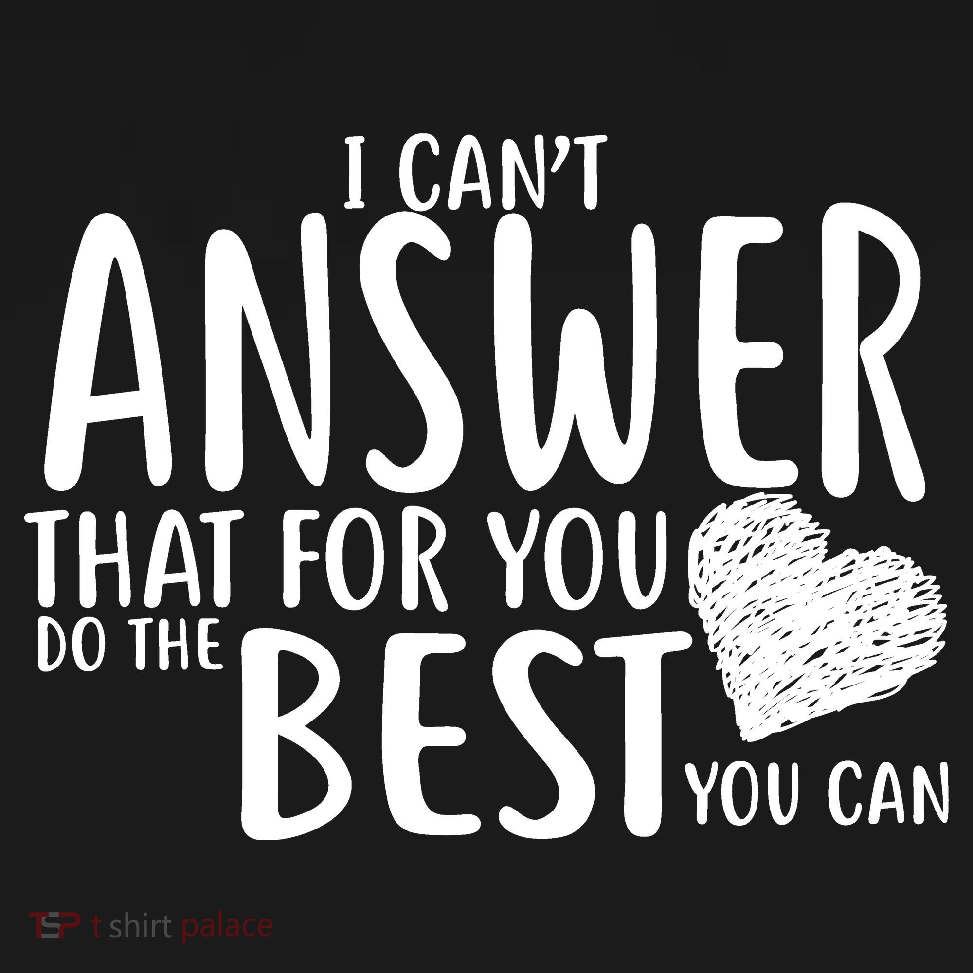 I Can't Answer That For You Do The Best You Can Women's Hoodie
