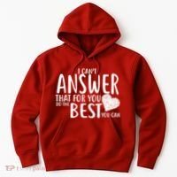 I Can't Answer That For You Do The Best You Can Hoodie thumb 0