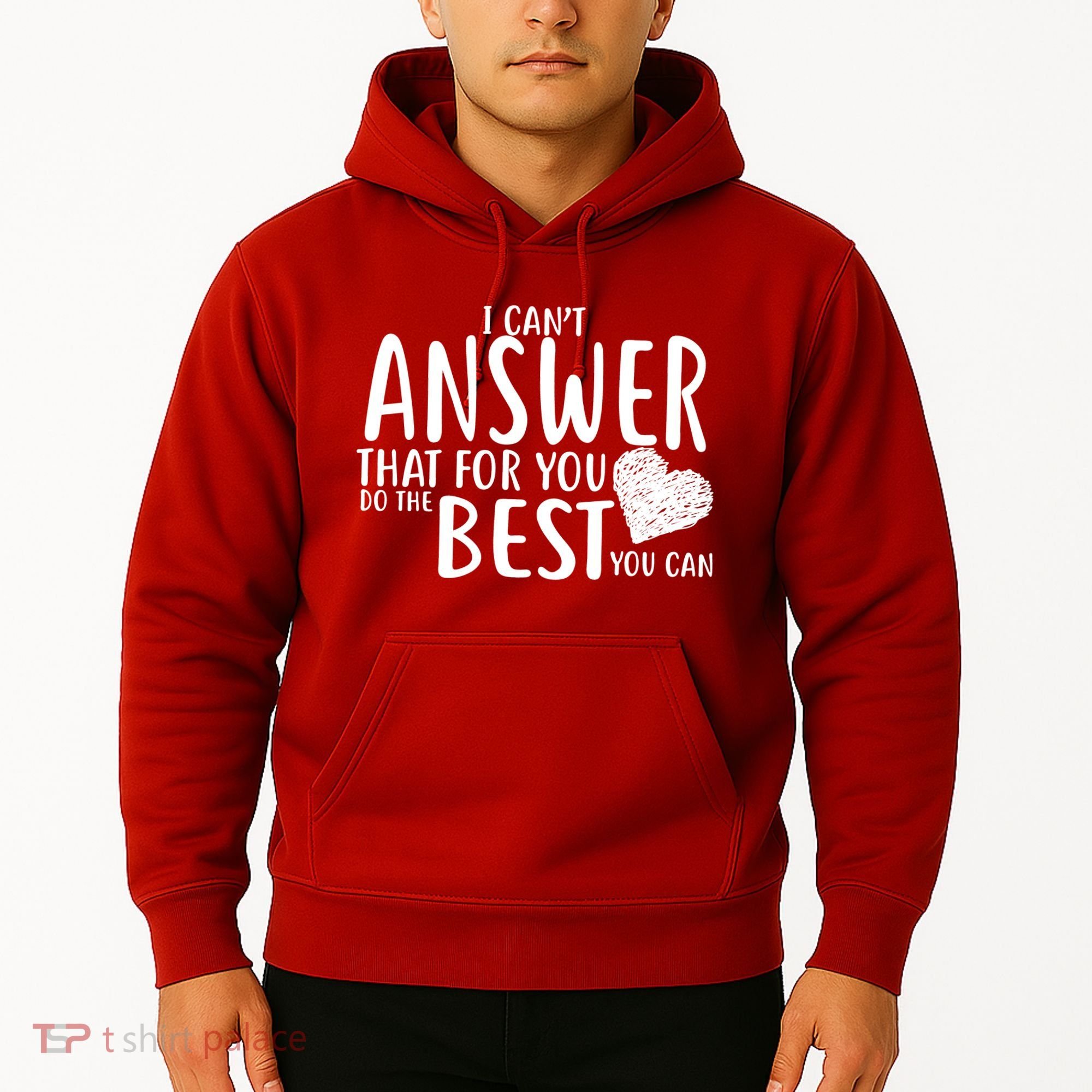 I Can't Answer That For You Do The Best You Can Hoodie