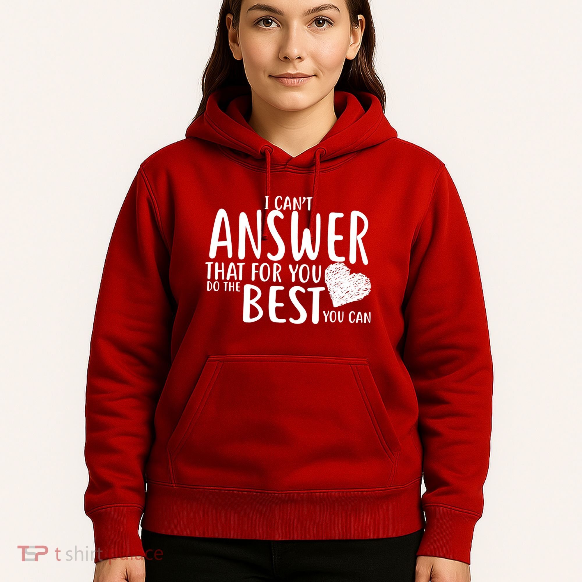 I Can't Answer That For You Do The Best You Can Hoodie