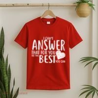 I Can't Answer That For You Do The Best You Can T-Shirt thumb 2