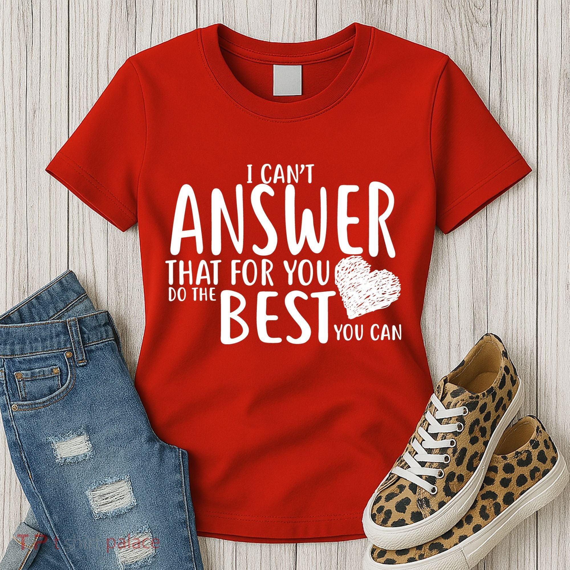 I Can't Answer That For You Do The Best You Can Women's T-Shirt