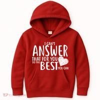 I Can't Answer That For You Do The Best You Can Kids Hoodie thumb 0